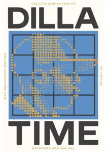 Book cover featuring a pixelated, dotted portrait of a man in profile within a blue grid, titled "Dilla Time: The Life and Afterlife of J Dilla, The Hip-Hop Producer Who Reinvented Rhythm"—a standout among gift ideas for musicians.